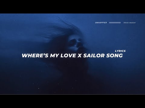 Where’s My Love X Sailor Song (Lyrics) tiktok version | SYML, Gigi Perez