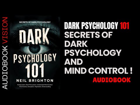 Dark Psychology 101 - The Secrets of Dark Psychology and Mind Control | Full Audiobook