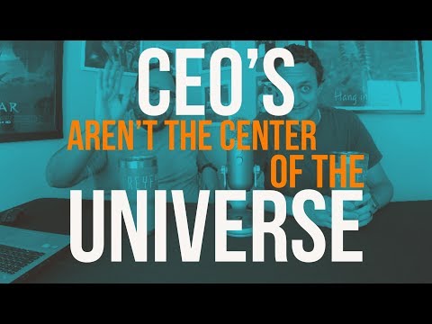 Great CEO’s Realize the World Doesn’t Revolve Around Them