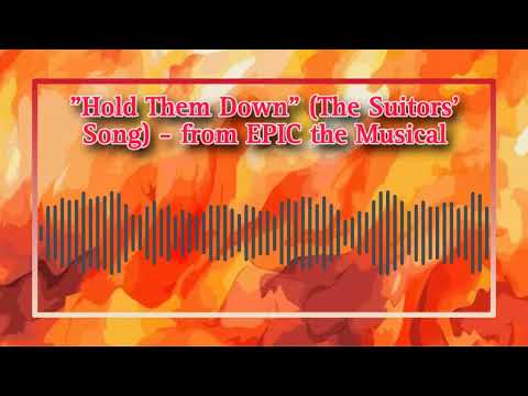 “Hold Them Down (The Suitors’ Song)” (Full Demo Song) —from EPIC the Musical by Jorge Rivera-Herrans