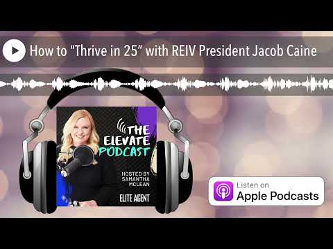 How to “Thrive in 25” with REIV President Jacob Caine