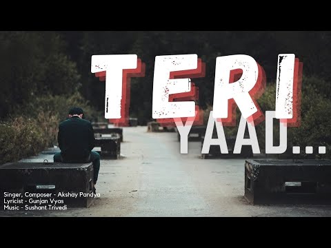 TERI YAAD SAD SONG | AKSHAY PANDYA । OFFICIAL SONG