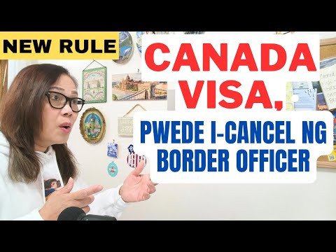 SA NEW IMMIGRATION RULE, BINIGYAN NG POWER ANG BORDER OFFICERS TO CANCEL VISAS #visa #canada