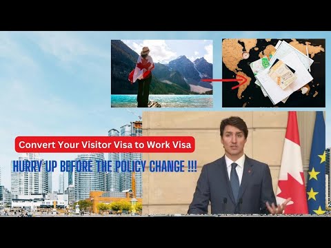 Canada Calling  Convert Your Visitor Visa to Work visa