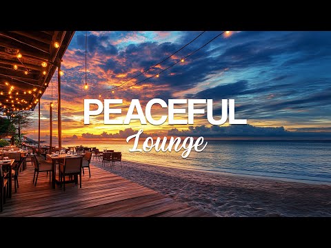 PEACEFUL LOUNGE 🧘 Enjoy Relax Music ➜ #relaxchillout