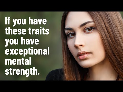 12 Signs You Have Exceptional Mental Strength