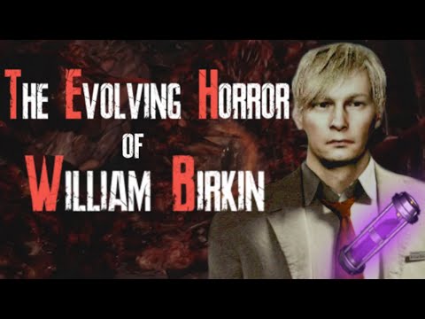 The Evolving Horror of William Birkin