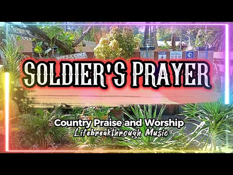 SOLDIER'S PRAYER - Original Lifebreakthrough Music