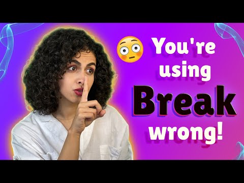 You’re Forgetting These Phrases With ‘BREAK’!