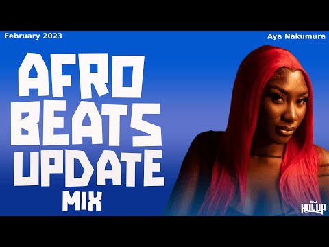 Afrobeats February 2023 Mix | New Songs | Afrobeat 2023 | Ft Aya Nakumura, Mr Eazi, Joeboy