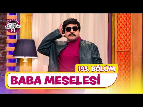 Baba Meselesi  (195. Bölüm) - Çok Güzel Hareketler 2