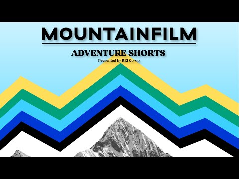 Introducing Mountainfilm Adventure Shorts Presented by REI Co-op