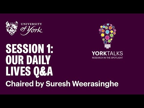 Session 1: Our daily lives Q&A (YorkTalks 2024)