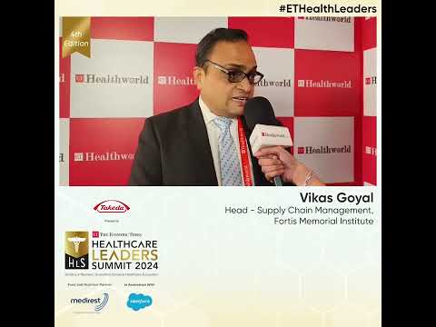 Vikas Goyal, Head - Supply Chain Management, Fortis Memorial Institute at #ETHealthLeaders 2024!