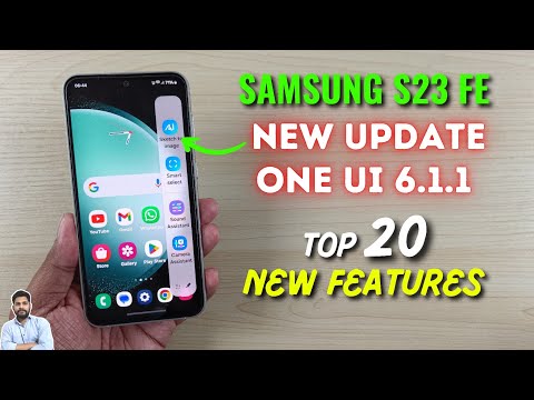 Samsung S23 FE 5G : One UI 6.1.1 Update Top 20 New Features