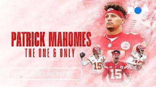 Patrick Mahomes: The One and Only | Full Documentary