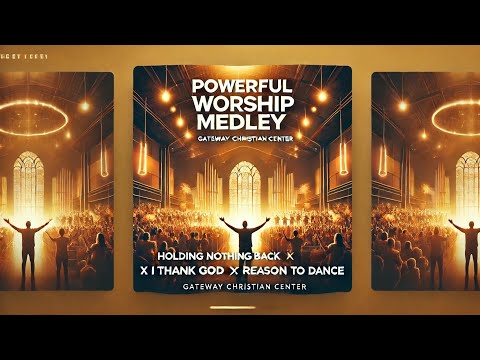 Holding Nothing Back I Thank God | Reason to Dance | Worship Medley | Gateway Christian Center