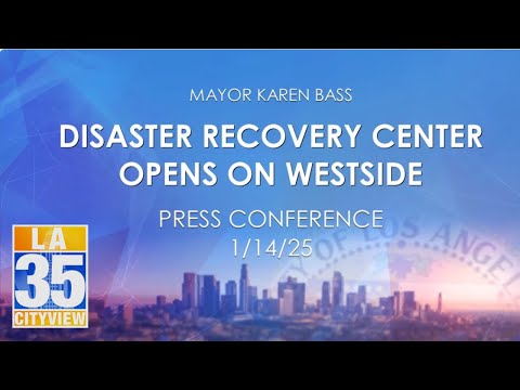 Disaster Recovery Center Opens On Westside Press Conference 1/14/25