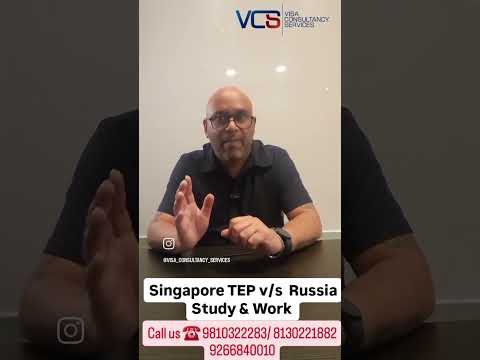 Singapore TEP v/s Russia Study & Work - what is better for YOU? #russia #studyvisa #studyabroad