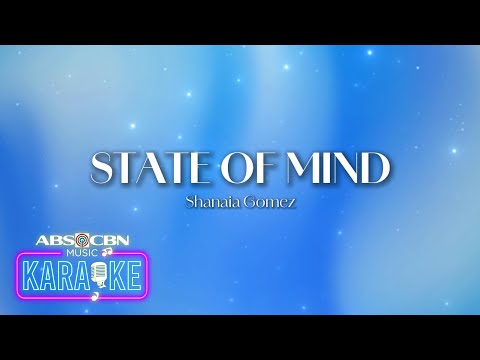 Shanaia Gomez - State of Mind (Karaoke)