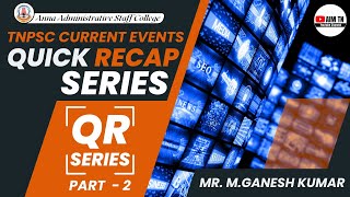 TNPSC Current Affairs | Part - 2 | Quick RECAP Series by Mr. Ganesh Kumar.M