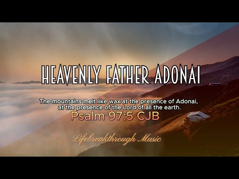 HEAVENLY FATHER ADONAI /DANCE/Lifebreakthrough Worship Songs