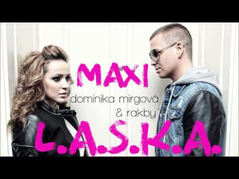 Dominika Mirgova & Rakby - L.A.S.K.A. (MAXI - 6 REMIXOV!!!)