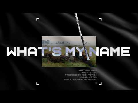 Moe Htet (B+) - What's My Name (Official Lyric Video)