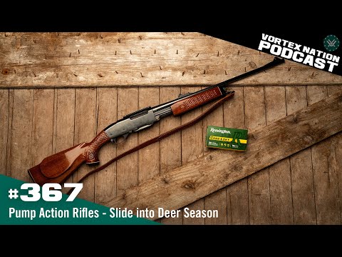 Ep. 367 | Pump Action Rifles — Slide into Deer Season