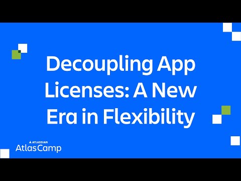 Decoupling App Licenses: A New Era in Flexibility | Atlas Camp 2025