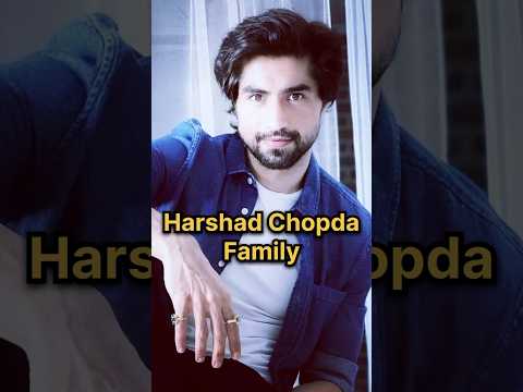 Harshad Chopda Family #harshadchopda #harshadchopra #yehrishtakyakehlatahai #harshadchopdafamily