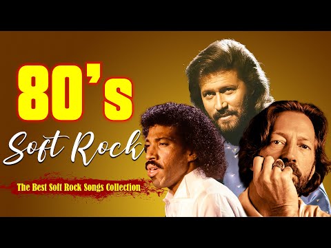 Lionel Richie, Eric Clapton, Bee Gees, Phil Collins, Rod Stewart 📀Soft Rock Greatest Hits Full Album