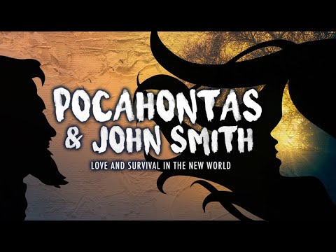 Pocahontas & John Smith: Love and Survival in the New World