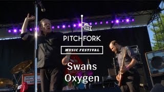 Swans - "Oxygen" - Pitchfork Music Festival 2013