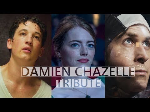 Tribute to Damien Chazelle ( Whiplash, La La Land, First Man )