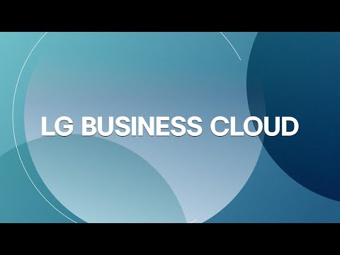 LG Business Cloud : Unlock your displays' potential