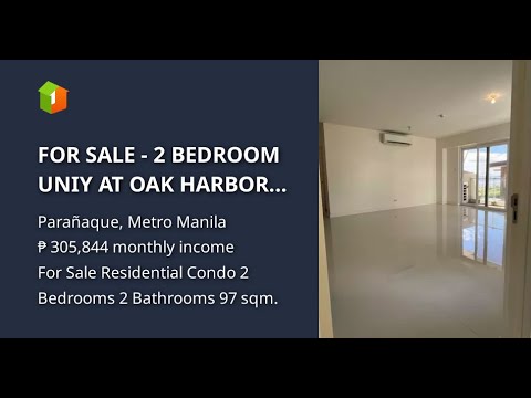 FOR SALE - 2 BEDROOM UNIY AT OAK HARBOR RESIDENCES