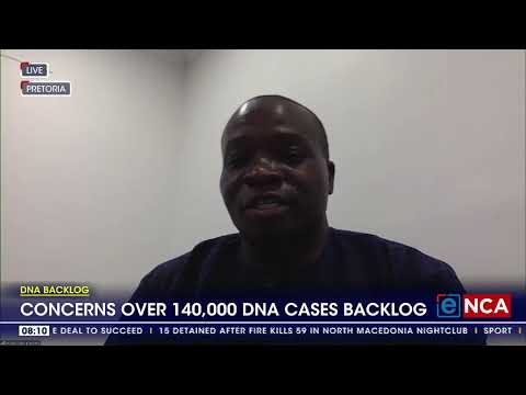 DNA Backlog | Concerns over 140,000 DNA cases backlog