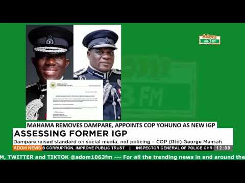 Assessing Former IGP: Dampare raised standard on Social Media, not policing -COP (Rtd) George Mensah