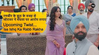 Zoravar blames Meghla because of Ranbir's lies | Iss Ishq Ka Rabb Rakha Latest Update