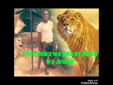 Mbuvi wa Joseph- Munyambu wa Yuta