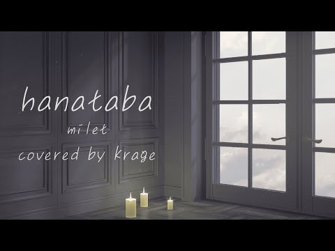 milet - 「hanataba」  (Covered by krage)