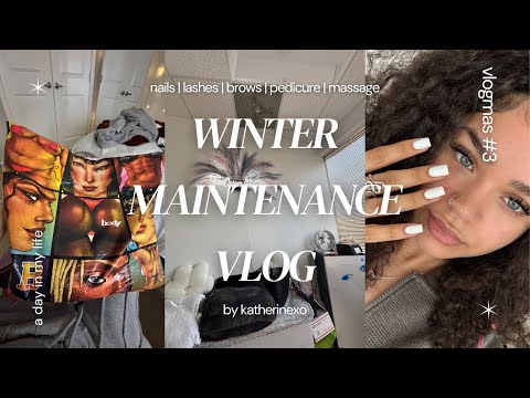 WINTER MAINTENANCE VLOG || lashes, nails, brows, pedicure, massage || VLOGMAS #3