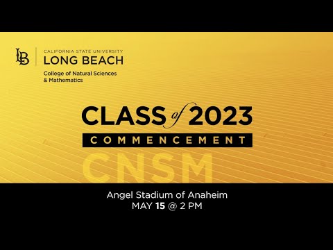 2023 Natural Sciences & Math - CSULB Commencement