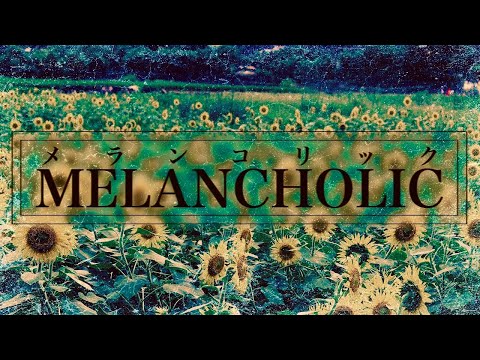 MELANCHOLIC