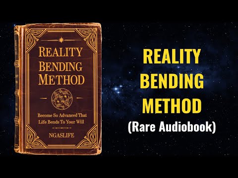 Reality Bending Method - How to Make Life Bend to Your Will (Advanced Secrets) Audiobook