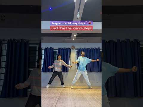 LAGTI HAI THAI EASY STEPS | SANGEET DANCE PERFORMANCE DANCE STEPS | BRIDE / GROOM DANCE