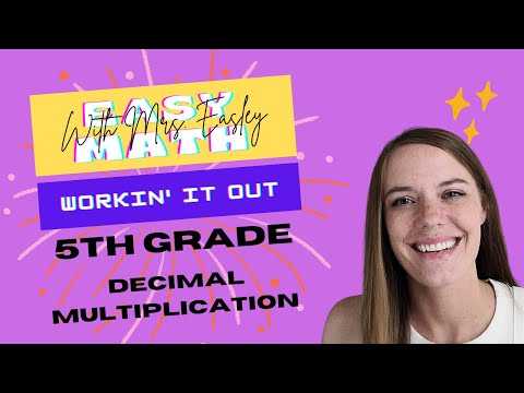 DECIMAL MULTIPLICATION [5.3E and 5.NBT.7] 5th Grade Workin' It Out