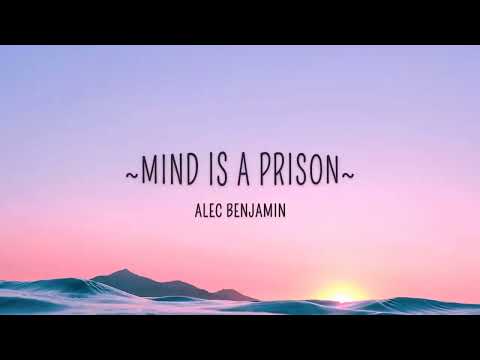 Alec Benjamin - Mind Is A Prison 1 hour lyrics