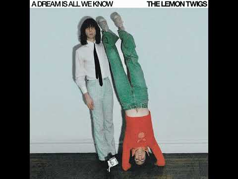 The Lemon Twigs - A Dream Is All We Know (Album) 2024